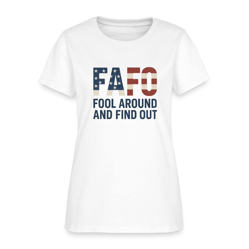FAFO T-Shirt — Fool Around And Find Out - white