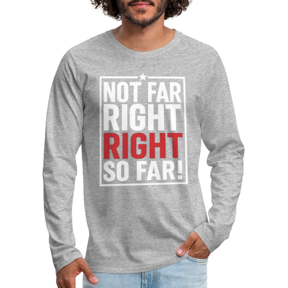 Right So Far Long Sleeve T-Shirt - heather gray