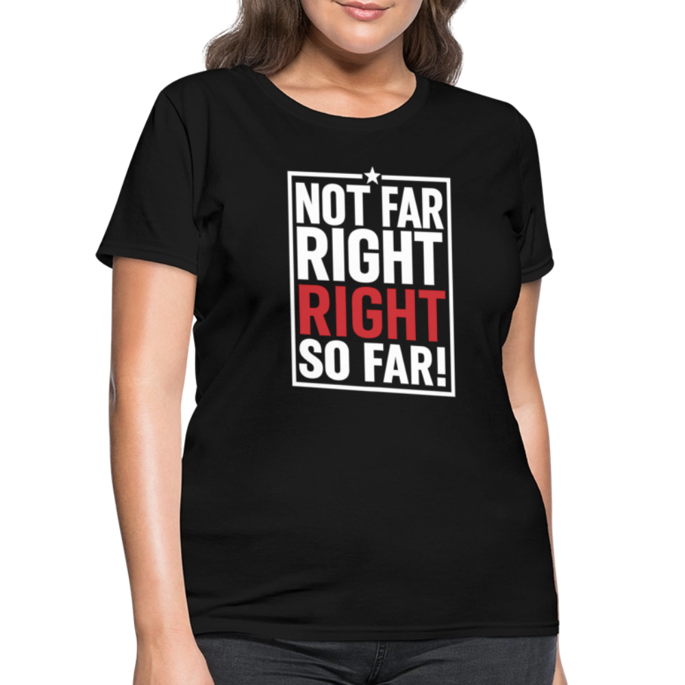 Right So Far (Women's) T-Shirt - black