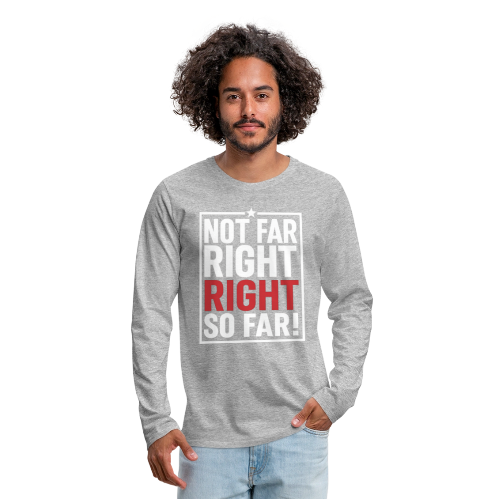 Right So Far Long Sleeve T-Shirt - heather gray