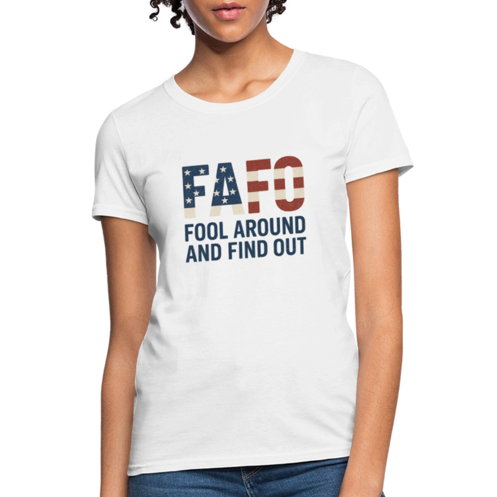 FAFO T-Shirt — Fool Around And Find Out - white