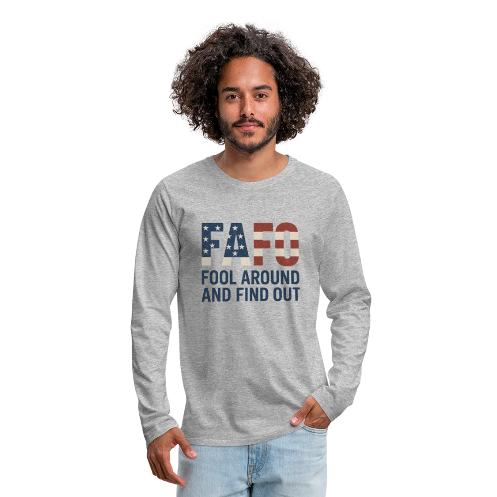 FAFO T-Shirt Long Sleeve T-Shirt — Fool Around And Find Out - heather gray