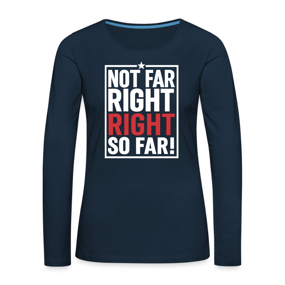 Right So Far Women's Long Sleeve T-Shirt - deep navy