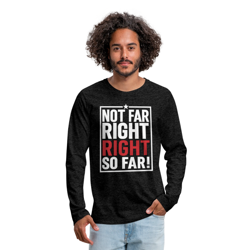 Right So Far Long Sleeve T-Shirt - charcoal grey