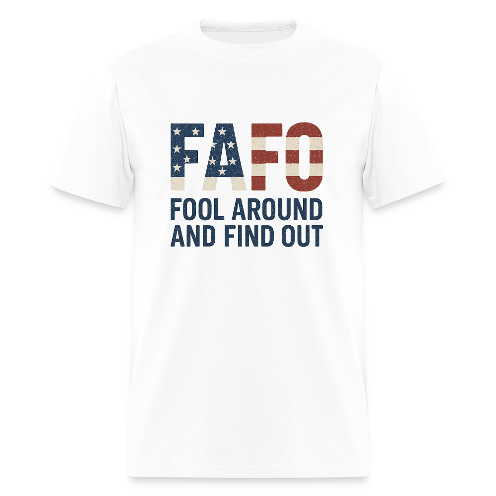 FAFO T-Shirt — Fool Around And Find Out - white