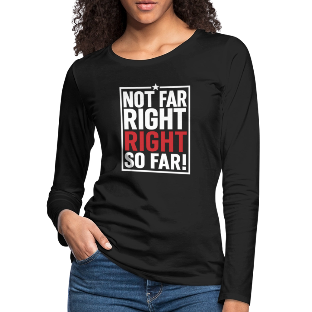 Right So Far Women's Long Sleeve T-Shirt - black