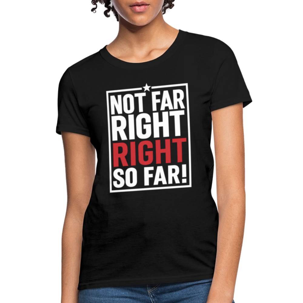 Right So Far (Women's) T-Shirt - black