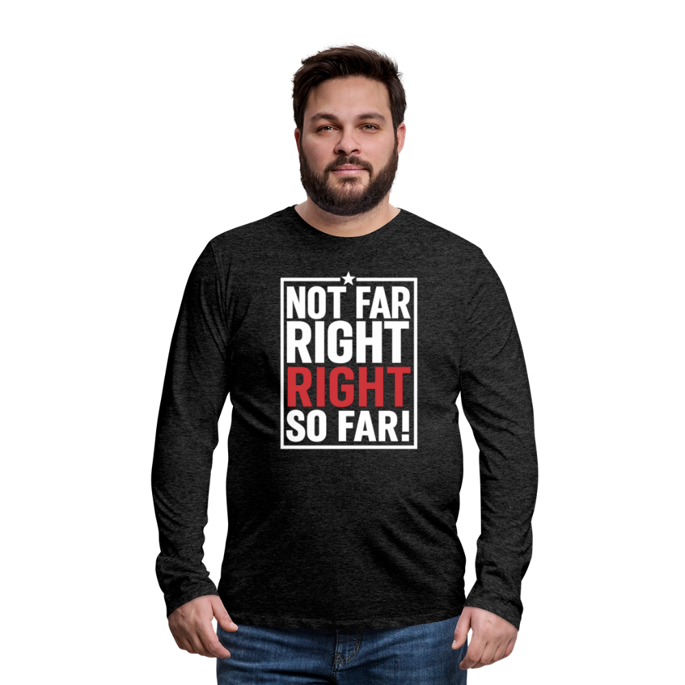 Right So Far Long Sleeve T-Shirt - charcoal grey