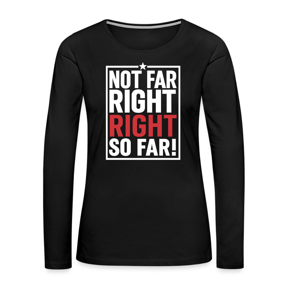 Right So Far Women's Long Sleeve T-Shirt - black