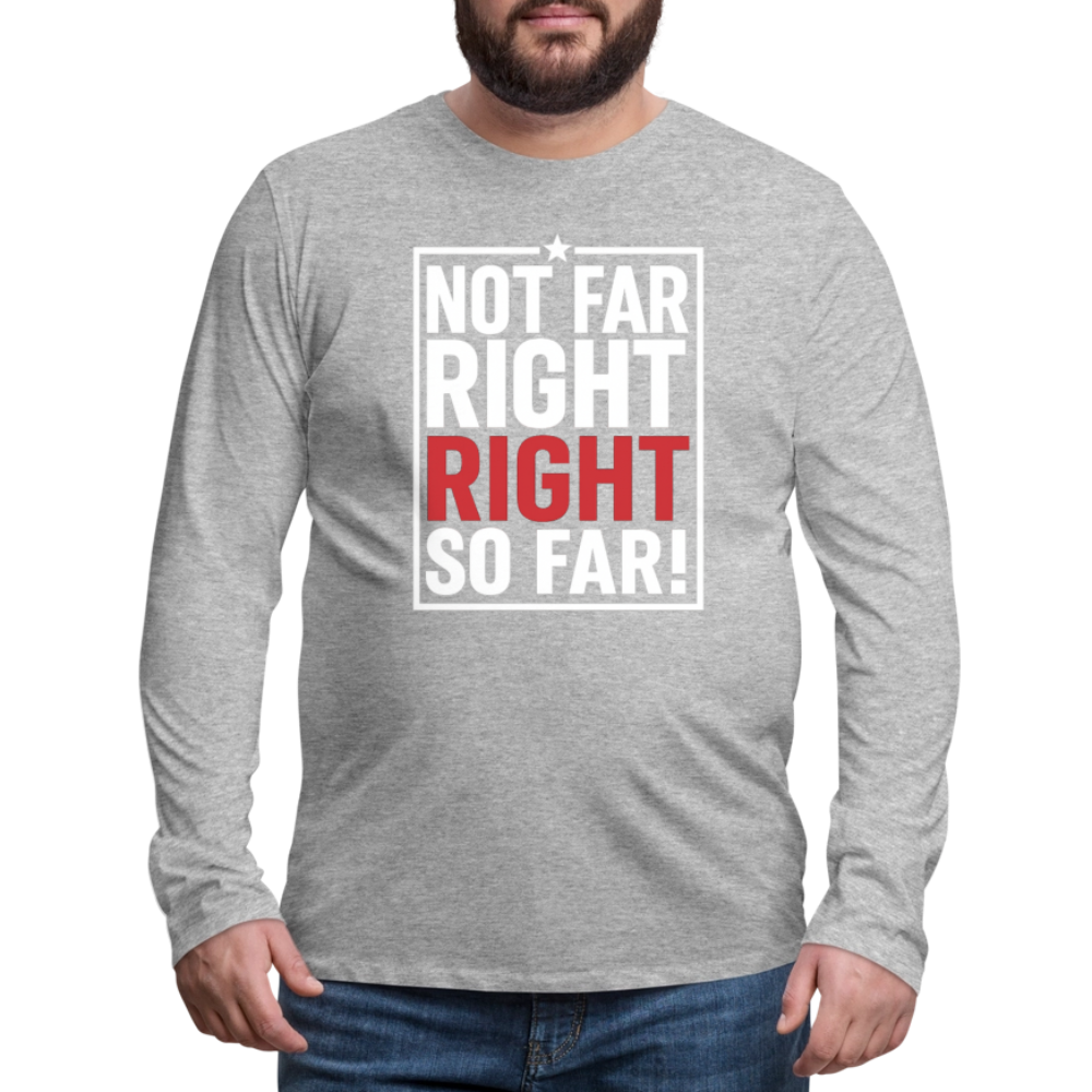 Right So Far Long Sleeve T-Shirt - heather gray