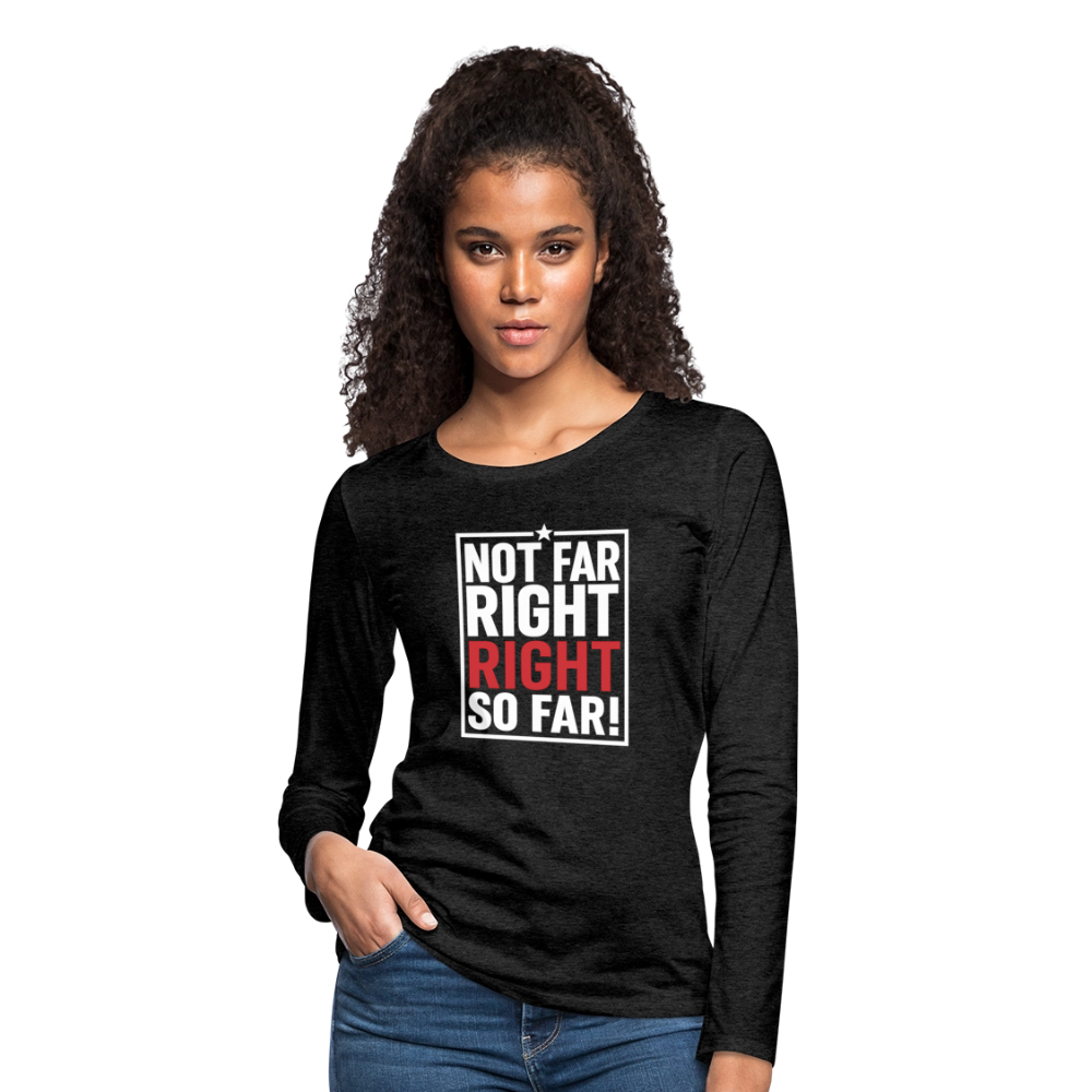 Right So Far Women's Long Sleeve T-Shirt - charcoal grey