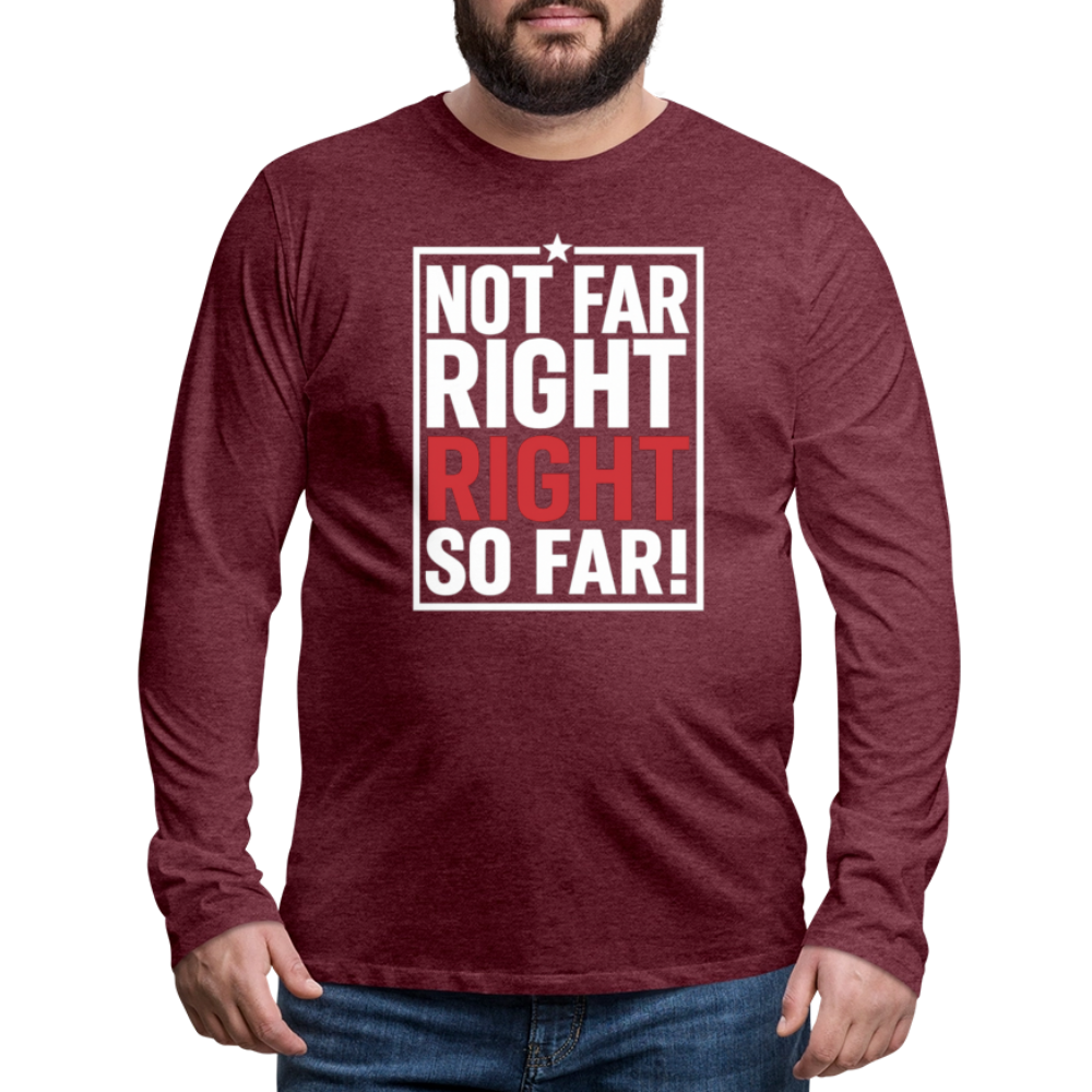 Right So Far Long Sleeve T-Shirt - heather burgundy