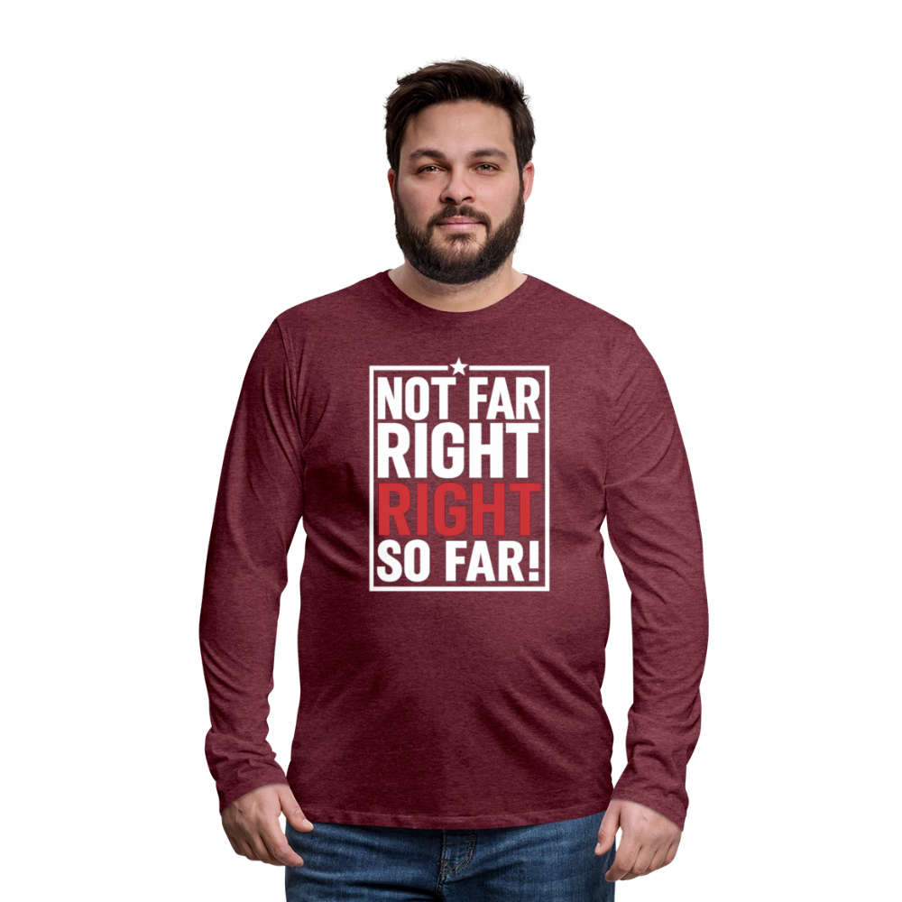Right So Far Long Sleeve T-Shirt - heather burgundy